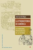 La Etnohistoria de América: Los indígenas, protagonistas de su historia