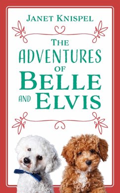 The Adventures of Belle and Elvis - Knispel, Janet