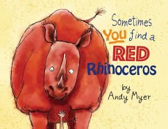 Sometimes You Find A Red Rhinoceros - Myer, Andrew