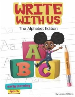 Write With Us: The Alphabet Edition - Kgabale, Katlego; O'Garro, Lorraine