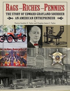 Rags, Riches, Pennies - The story of Edward Grayland Sourbier - Taylor, Patricia; Taylor, James