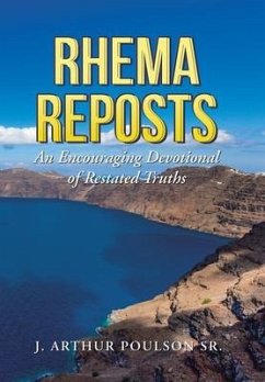 Rhema Reposts: An Encouraging Devotional of Restated Truths - Poulson, J. Arthur