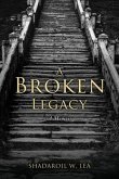 A Broken Legacy: A Memoir
