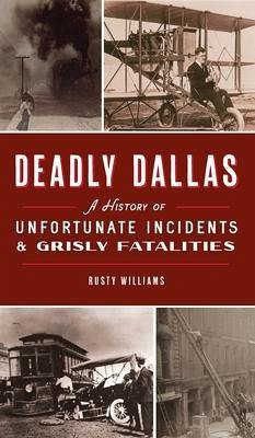 Deadly Dallas - Williams, Rusty