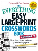 The Everything Easy Large-Print Crosswords Book, Volume 9: More Than 120 Fun and Easy Puzzles in Large Print