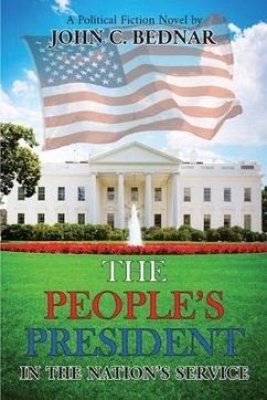 The People's President: In the Nation's Service - Bednar, John C.