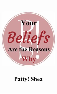 Your Beliefs Are the Reasons Why - Shea, Patty!