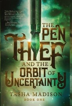 The Pen Thief and the Orbit of Uncertainty - Madison, Tasha