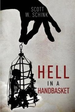 Hell in a Handbasket - Schink, Scott W.