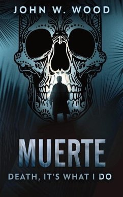 Muerte - Death, It's What I Do - Wood, John W