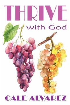 Thrive with God - Alvarez, Gale