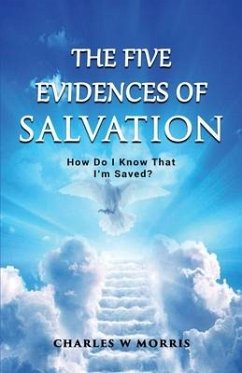 The Five Evidences of Salvation - Morris, Charles W