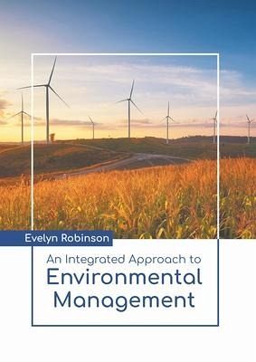 An Integrated Approach to Environmental Management An Integrated Approach to Environmental Management