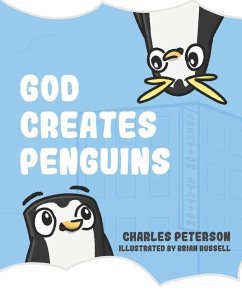 God Creates Penguins - Peterson, Charles