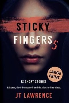 Sticky Fingers 5: 12 Short Stories, Large Print Edition - Lawrence, Jt