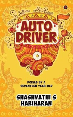 Auto Driver: Poems by a Seventeen Year-Old - Shashvathi S Hariharan