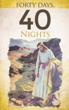 Forty Days, 40 Nights - Bishop, Myron