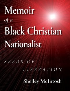 Memoir of a Black Christian Nationalist - McIntosh, Ed. D Shelley