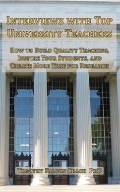 Interviews with Top University Teachers: How to Build Quality Teaching, Inspire Your Students, and Create More Time for Research - Crack, Timothy Falcon