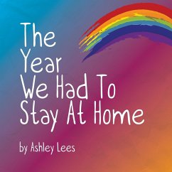 The Year We Had To Stay At Home - Lees, Ashley