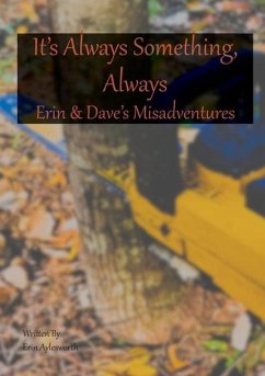 It's Always Something, Always Erin & Dave's Misadventures - Aylesworth, Erin