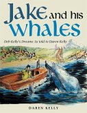 Jake and His Whales: Deb Kelly's Dreams as Told to Daren Kelly