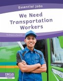 We Need Transportation Workers