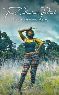 The Cultivation Period: A Single Christian's Journey - Sims, Miracle