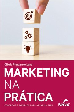 Marketing na prática - Lana, Cibele Piazzarolo