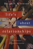 Life's About Relationships: A Foundation for Good Relationships