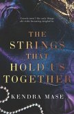 The Strings That Hold Us Together