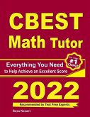 CBEST Math Tutor: Everything You Need to Help Achieve an Excellent Score