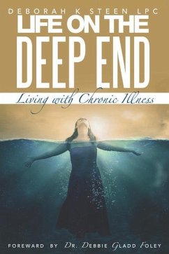 Life on the Deep End: Living With Chronic Illness - Steen Lpc, Deborah K.