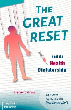 The Great Reset and Its Health Dictatorship: A Guide to Freedom in the Post-Corona World - Salman, Harrie