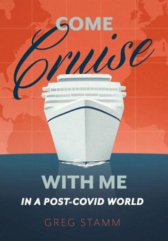 Come Cruise with Me in a Post-COVID World - Stamm, Greg