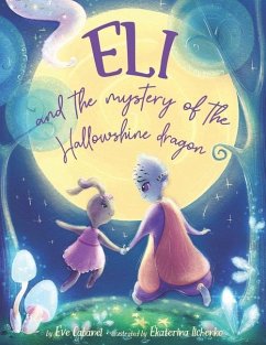 Eli And The Mystery Of The Hallowshine Dragon - Cabanel, Eve