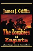 The Zombies of Zapata: A Texas Ranger James C. Blawcyzk Novel