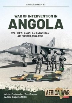 War of Intervention in Angola Volume 5 - Fontanellaz, Adrien; Cooper, Tom; Matos, Jose Augusto
