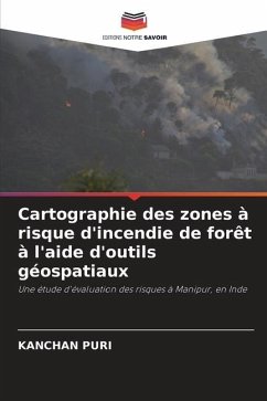 Cartographie des zones à risque d'incendie de forêt à l'aide d'outils géospatiaux - Puri, Kanchan