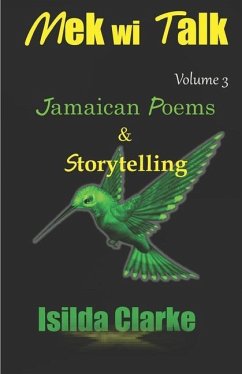 Mek Wi Talk: Jamaican Poems and Storytelling - Clarke, Isilda