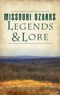 Missouri Ozarks Legends and Lore - Carroll, Cynthia McRoy