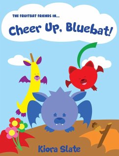 The Fruitbat Friends In... Cheer Up, Bluebat! - Slate, Kiora