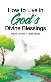 How to Live in God's Divine Blessings