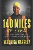 140 Miles of Life: A Remarkable Journey to Self-Acceptance & Love