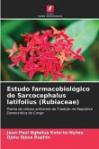 Estudo farmacobiológico de Sarcocephalus latifolius (Rubiaceae)