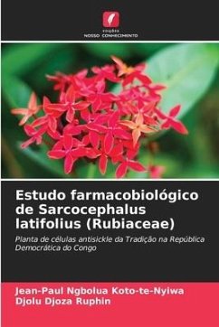 Estudo farmacobiológico de Sarcocephalus latifolius (Rubiaceae) - Ngbolua Koto-te-Nyiwa, Jean-Paul;Ruphin, Djolu Djoza