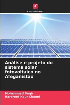 Análise e projeto do sistema solar fotovoltaico no Afeganistão - Baqir, Mohammad;Channi, Harpreet Kaur