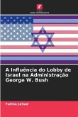 A Influência do Lobby de Israel na Administração George W. Bush