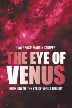 The Eye of Venus: Book One of the Eye of Venus Trilogy - Cooper, Lawrence Martin