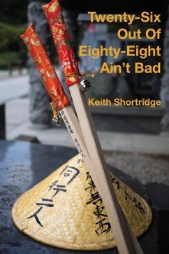 Twenty-Six Out Of Eighty-Eight Ain't Bad - Shortridge, Keith